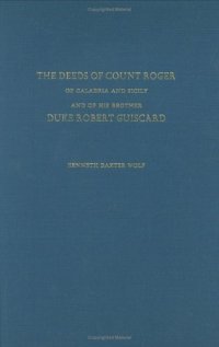 cover of the book The Deeds of Count Roger of Calabria and Sicily and of His Brother Duke Robert Guiscard