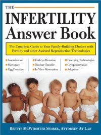 cover of the book The Infertility Answer Book: the complete guide to your family-building choices with fertility and other assisted reproduction technologies