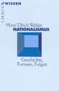 cover of the book Nationalismus: Geschichte, Formen, Folgen (Beck Wissen)