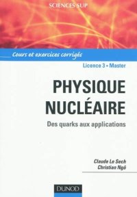 cover of the book Physique nucléaire et applications - Cours et exercices corrigés: Des quarks aux applications