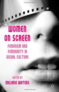 cover of the book Women on Screen: Feminism and Femininity in Visual Culture