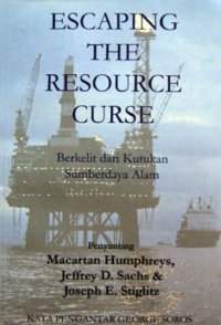 cover of the book Escaping the Resource Curse: Berkelit dari Kutukan Sumber Daya Alam