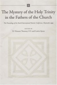 cover of the book The Mystery of the Holy Trinity in the Fathers of the Church: The Proceedings of the Fourht Patristic Conference, Maynooth, 1999 (Irish Theological Quarterly Monograph)