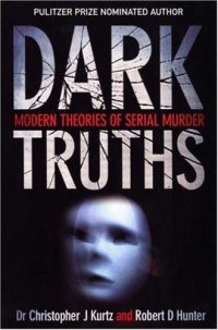 cover of the book Dark Truths: Modern Theories of Serial Murder