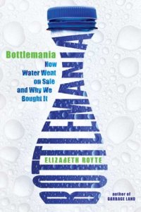 cover of the book Bottlemania: How Water Went on Sale and Why We Bought It