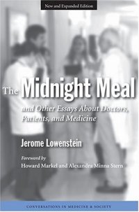 cover of the book The Midnight Meal and Other Essays About Doctors, Patients, and Medicine (Conversations in Medicine and Society)