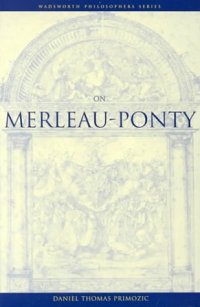 cover of the book On Merleau-Ponty (Wadsworth Philosophers Series)