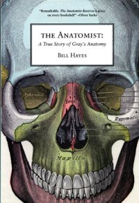 cover of the book The Anatomist: A True Story of Gray's Anatomy