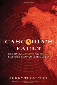 cover of the book Cascadia's Fault: The Earthquake and Tsunami That Could Devastate North America