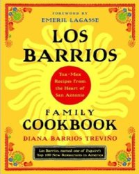 cover of the book Los Barrios Family Cookbook: Tex-Mex Recipes from the Heart of San Antonio