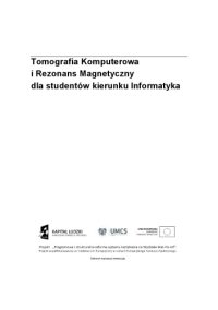 cover of the book Tomografia Komputerowa i Rezonans Magnetyczny dla studentów kierunku Informatyka