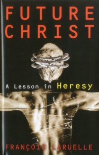 cover of the book Future Christ: A Lesson in Heresy