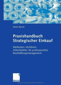 cover of the book Praxishandbuch Strategischer Einkauf. Methoden, Verfahren, Arbeitsblätter für professionelles Beschaffungsmanagement