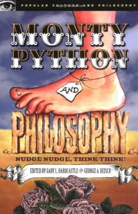 cover of the book Monty Python and Philosophy: Nudge Nudge, Think Think! (Popular Culture and Philosophy 19)