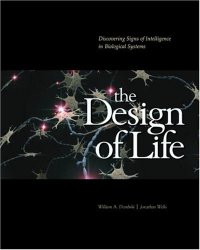 cover of the book The Design of Life: Discovering Signs of Intelligence In Biological Systems