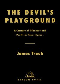 cover of the book The Devil's Playground: A Century of Pleasure and Profit in Times Square