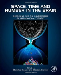 cover of the book Space, Time and Number in the Brain: Searching for the Foundations of Mathematical Thought