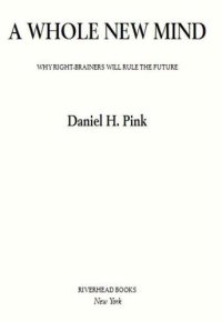 cover of the book A Whole New Mind: Why Right-Brainers Will Rule the Future