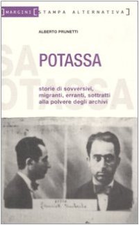 cover of the book Potassa. Storie di sovversivi, migranti, erranti, sottratti alla polvere degli archivi