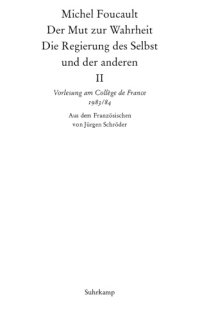 cover of the book Die Regierung des Selbst und der anderen II. Der Mut zur Wahrheit: Vorlesung am Collège de France 1983 84