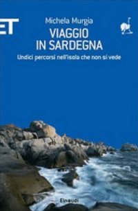 cover of the book Viaggio in Sardegna: Undici percorsi nell'isola che non si vede