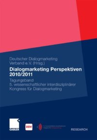 cover of the book Dialogmarketing Perspektiven 2010 2011: Tagungsband 5. wissenschaftlicher interdisziplinärer Kongress für Dialogmarketing