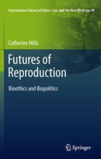 cover of the book Futures of Reproduction: Bioethics and Biopolitics