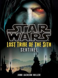 cover of the book Star Wars: Lost Tribe of the Sith #6: Sentinel