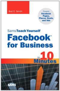 cover of the book Sams Teach Yourself Facebook for Business in 10 Minutes: Covers Facebook Places, Facebook Deals and Facebook Ads 