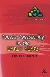 cover of the book Parent Partnerships in the Early Years (Classmates)