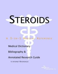 cover of the book Steroids - A Medical Dictionary, Bibliography, and Annotated Research Guide to Internet References