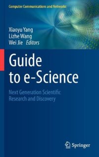 cover of the book Guide to e-Science: Next Generation Scientific Research and Discovery