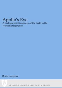 cover of the book Apollo's Eye: A Cartographic Genealogy of the Earth in the Western Imagination