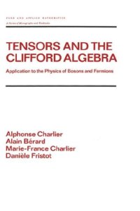 cover of the book Tensors and the Clifford algebra: application to the physics of bosons and fermions