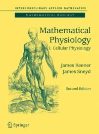 cover of the book Mathematical Physiology: I: Cellular Physiology
