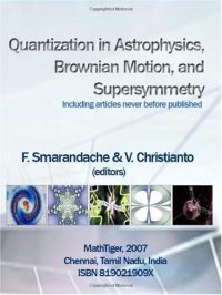 cover of the book Quantization in Astrophysics, Brownian Motion, and Supersymmetry (2007)(en)(516s)