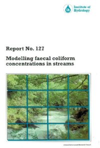 cover of the book Modelling faecal coliform concentrations in streams (1995)(en)(64s)