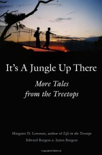 cover of the book It's a Jungle Up There: More Tales from the Treetops (2006)(en)(320s)