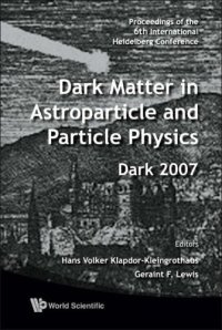 cover of the book Dark Matter In Astroparticle and Particle Physics, Dark 2007: Proceedings of the 6th Inter[...] 20