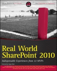 cover of the book Real World SharePoint 2010: Indispensable Experiences From 22 MVPs