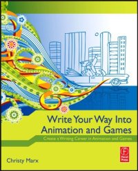 cover of the book Write Your Way Into Animation and Games: Create a Writing Career in Animation and Games