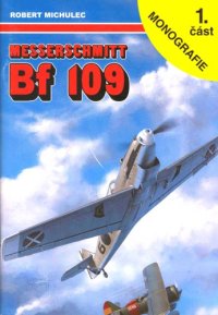 cover of the book Messerschmitt Bf-109 1. část