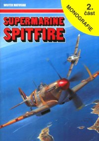 cover of the book Supermarine Spitfire 2. část