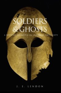 cover of the book Soldiers and Ghosts: A History of Battle in Classical Antiquity