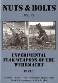 cover of the book Experimental Flak-Weapons of the Wehrmacht, Part 1 (Nuts Bolts Vol 3)