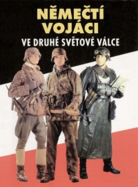 cover of the book Němečtí vojáci ve druhé světové válce