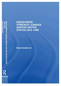 cover of the book Indian Wars of Canada, Mexico and the United States: 1812-1900