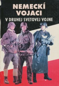 cover of the book Nemeckí vojaci v druhej svetovej vojne