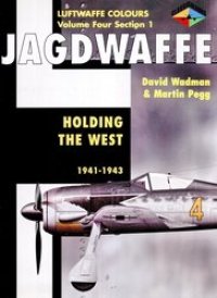 cover of the book Jagdwaffe volume Four, section 1: Holding the West 1941-43