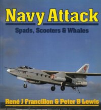 cover of the book Navy Attack. Spads, Scooters Whales